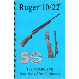 THE COMPLETE GUN GUIDE FOR THE RUGER~ 10/22